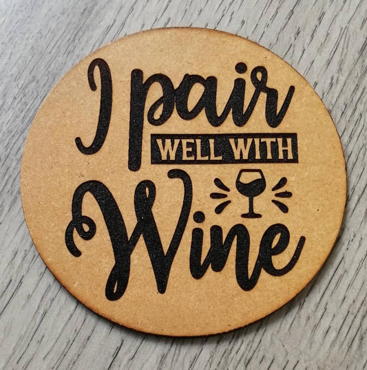 I pair well with Wine - Coaster